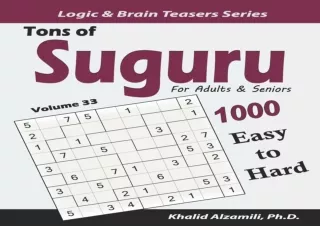 [PDF]❤️DOWNLOAD⚡️ Tons of Suguru for Adults & Seniors: 1000 Easy to Hard Number Blocks Puz