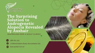 The Surprising Solution to Androgenetic Alopecia Revealed by Aushair