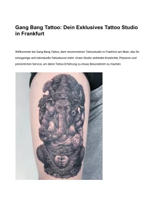 Gang Bang Tattoo – Deine Anlaufstelle für Unverwechselbare Tattoos in Frankfurt am Main