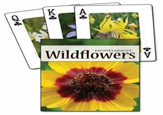 ⚡️PDF/READ❤️ Wildflowers of the Northwest Playing Cards (Nature's Wild Cards)
