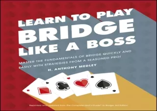 Download⚡️(PDF)❤️ Learn to Play Bridge Like a Boss: Master the Fundamentals of Bridge Quic
