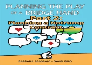 [DOWNLOAD]⚡️PDF✔️ Planning the Play of a Bridge Hand, Part 2 of 3: Planning a Notrump Cont