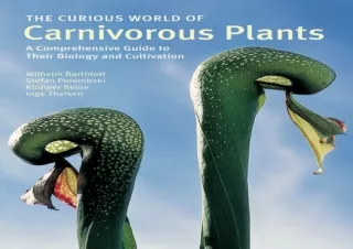 READ️⚡️[PDF]️❤️ The Curious World of Carnivorous Plants: A Comprehensive Guide to Their