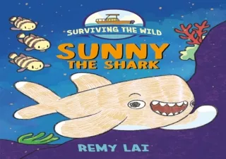 Download⚡️PDF❤️ Surviving the Wild: Sunny the Shark