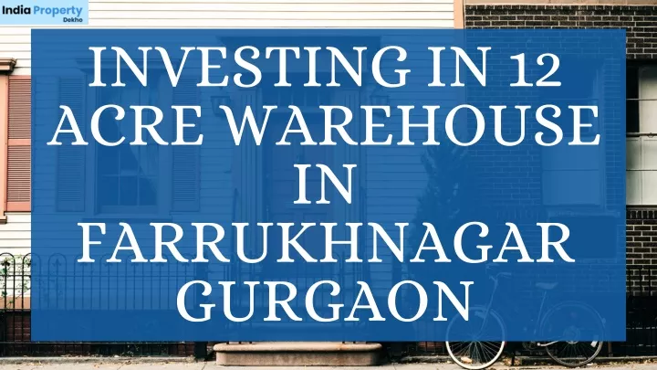 investing in 12 acre warehouse in farrukhnagar