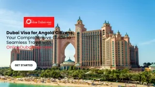 Dubai Visa for Angola Citizens Your Comprehensive Guide !