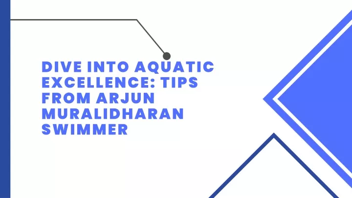 dive into aquatic excellence tips from arjun