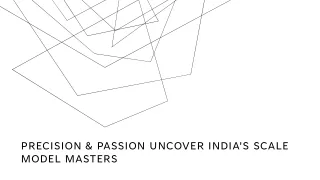 Precision & Passion Uncover India's Scale Model Masters