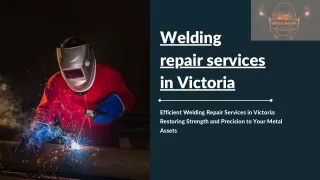 Victoria's Premier Welding Repair Services: Precisione and Excellence