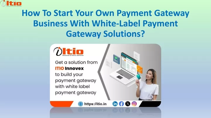 how to start your own payment gateway business with white label payment gateway solutions