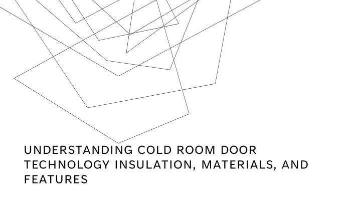 understanding cold room door technology