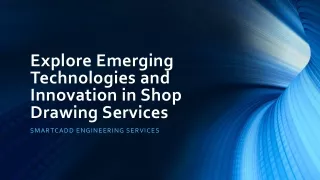 Explore Emerging Technologies and Innovation in Shop Drawing
