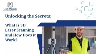 Unlocking the Secrets What is 3D Laser Scanning and How Does it Work