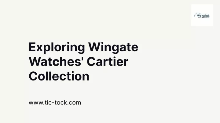 exploring wingate watches cartier collection