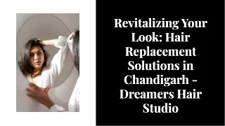 Hair replacement in Chandigarh - Dreamers Hair Studio