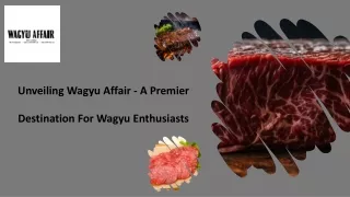 Unveiling Wagyu Affair - A Premier Destination For Wagyu Enthusiasts