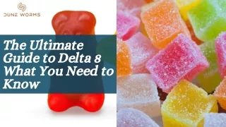 The Ultimate Guide to Delta 8 What You Need to Know