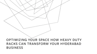 OPTIMIZING YOUR SPACE HOW HEAVY DUTY RACKS CAN TRANSFORM YOUR HYDERABAD BUSINESS_