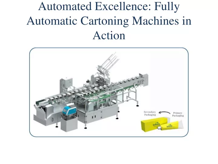 automated excellence fully automatic cartoning machines in action