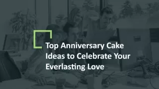 Top Anniversary Cake Ideas to Celebrate Your Everlasting Love