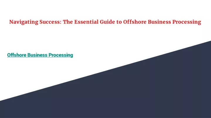 navigating success the essential guide to offshore business processing