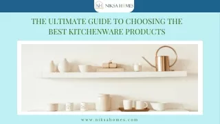 The Ultimate Guide to Choosing the Best Kitchenware Products