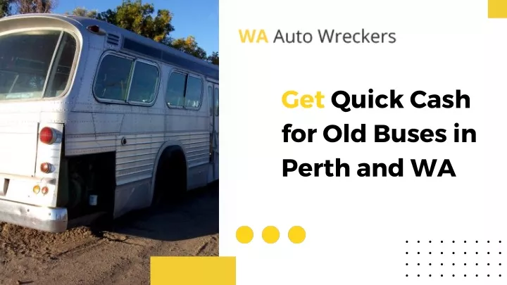 get quick cash for old buses in perth and wa
