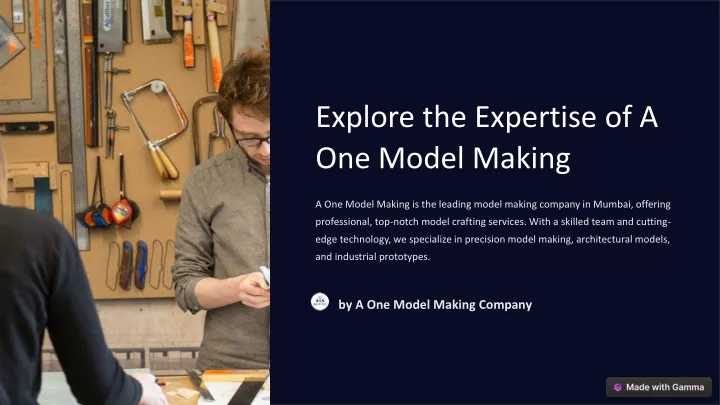 explore the expertise of a one model making