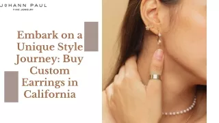 Embark on a Unique Style Journey Buy Custom Earrings in California