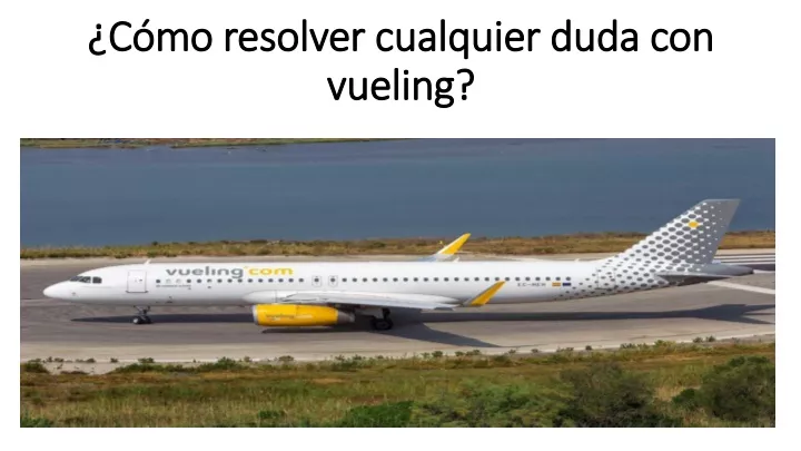 c mo resolver cualquier duda con vueling