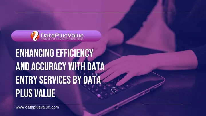 enhancing efficiency and accuracy with data entry