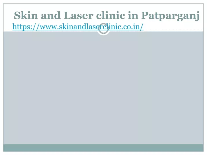 skin and laser clinic in patparganj https