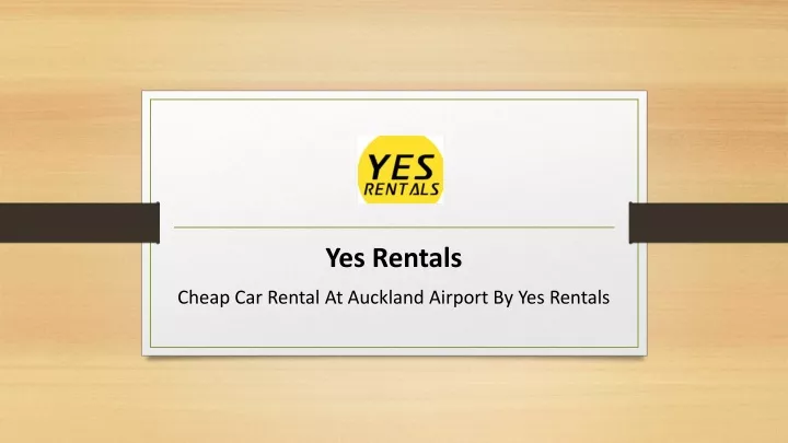 yes rentals cheap car rental at auckland airport by yes rentals