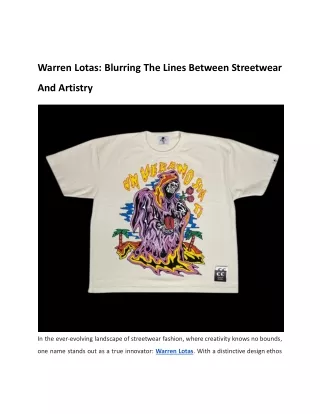 Warren Lotas: Blurring The Lines Between Streetwear And Artistry