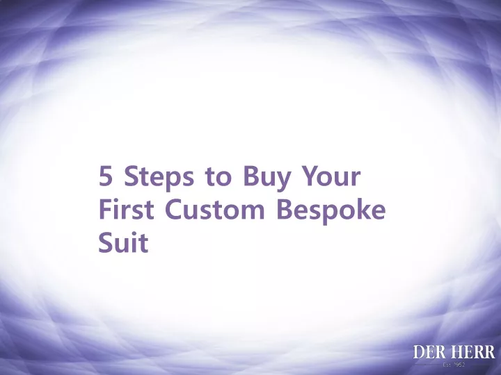 5 steps to buy your first custom bespoke suit