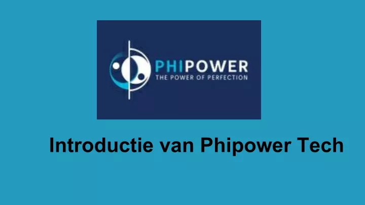 introductie van phipower tech