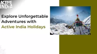 Explore Unforgettable Adventures with  Active India Holidays