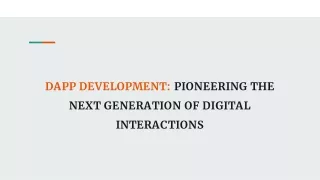 DAPP DEVELOPMENT | PIONEERING THE NEXT GENERATION OF DIGITAL INTERACTIONS