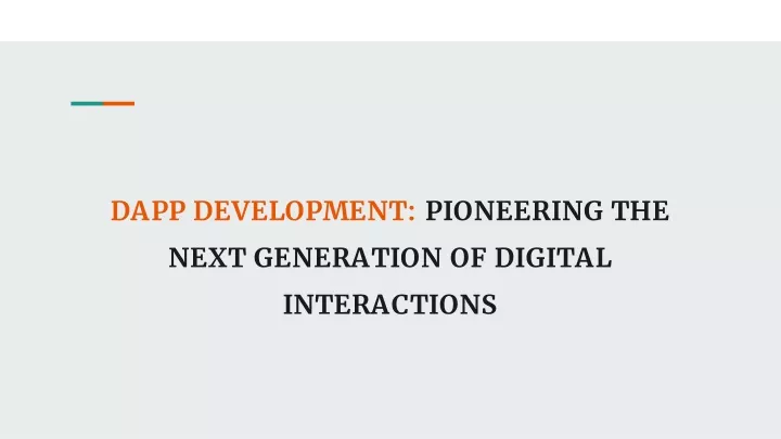 dapp development pioneering the next generation of digital interactions