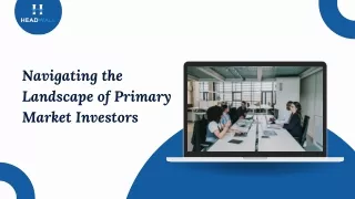 Navigating the Landscape of Primary Market Investors - Headwall Private Markets