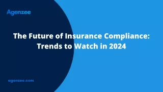 The Future of Insurance Compliance Trends to Watch in 2024