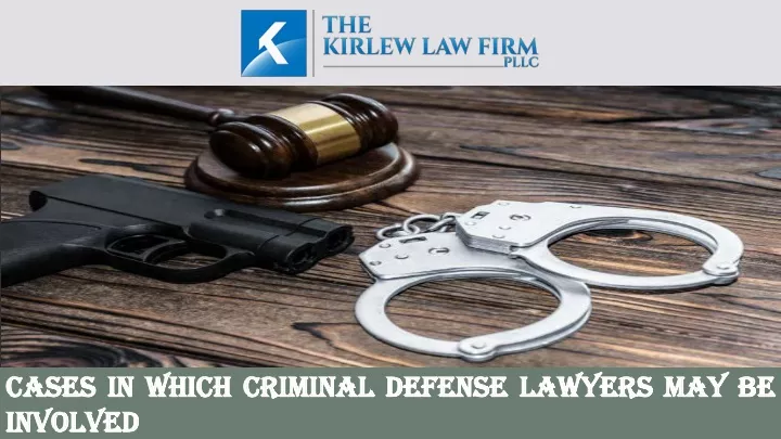 cases in which criminal defense lawyers