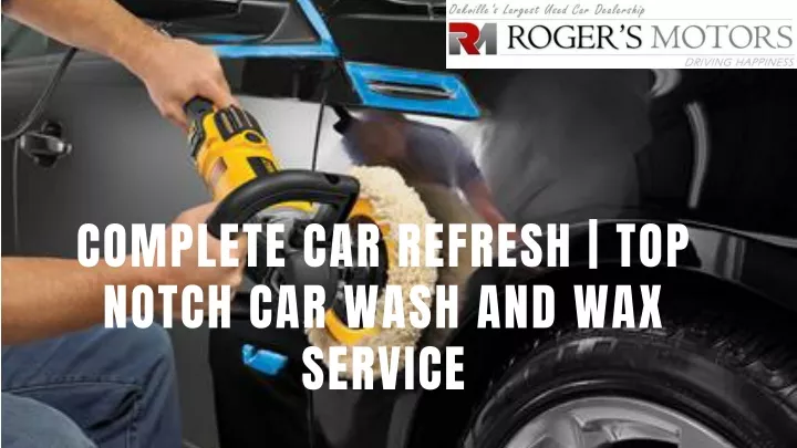 complete car refresh top notch car wash