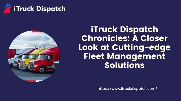 itruck dispatch chronicles a closer look