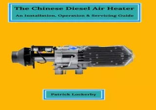 ⚡PDF_  The Chinese Diesel Air Heater: An Installation, Operation & Ser