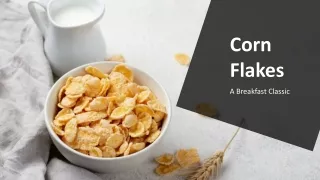 A Comprehensive Guide to Corn Flakes