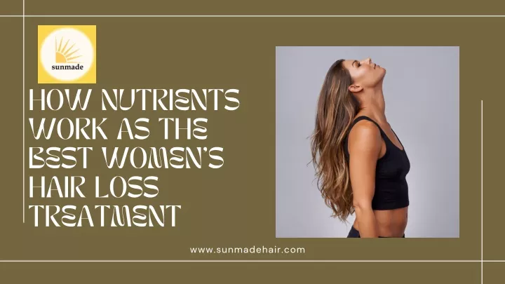 how nutrients work as the best women s hair loss