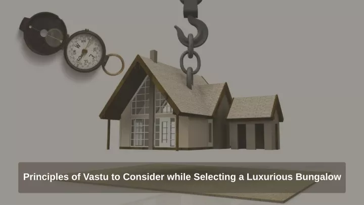 principles of vastu to consider while selecting