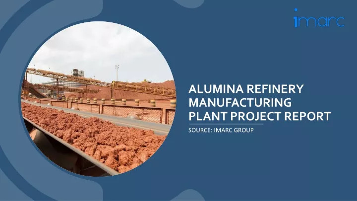 alumina refinery manufacturing plant project report