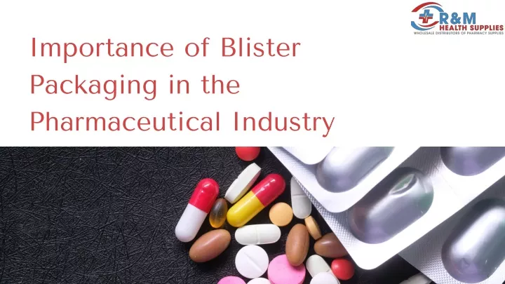 importance of blister packaging